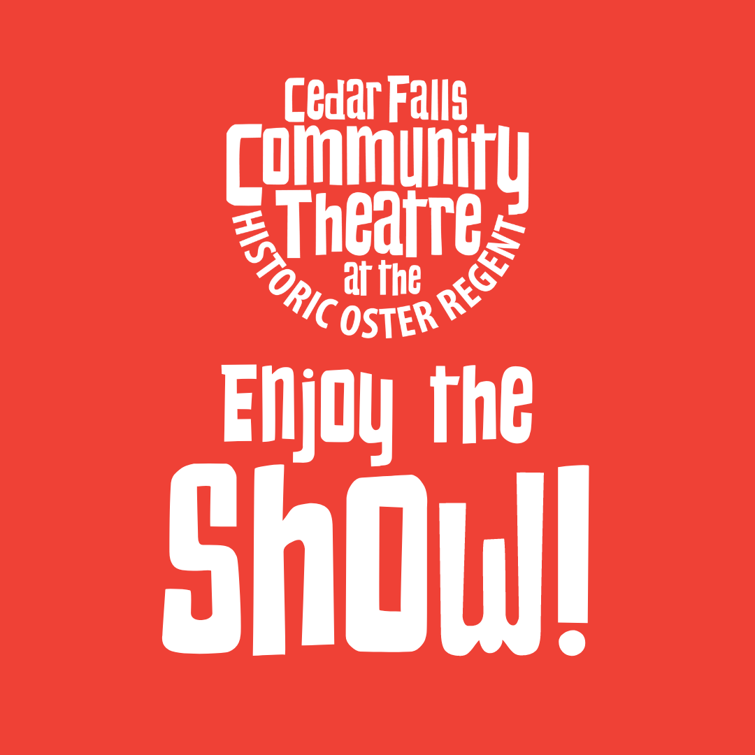 Cedar Falls Community Theatre & Oster Regent Theatre