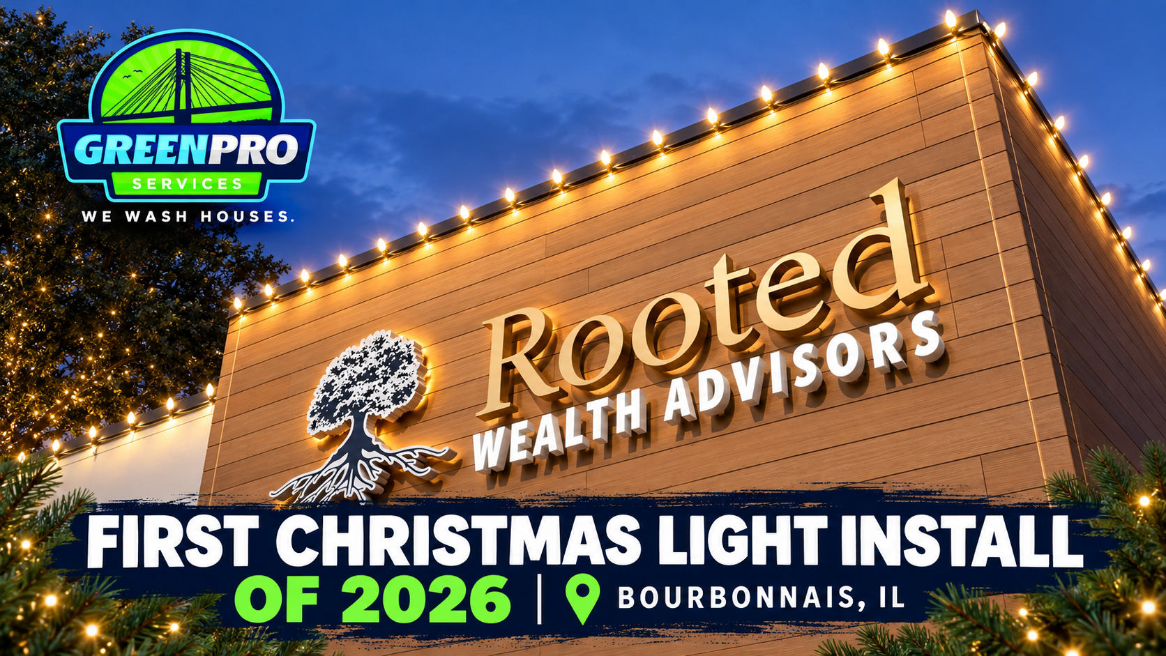 GreenPro logo over lit “Rooted Wealth Advisors” sign promoting first Christmas light install of 2026 in Bourbonnais, IL