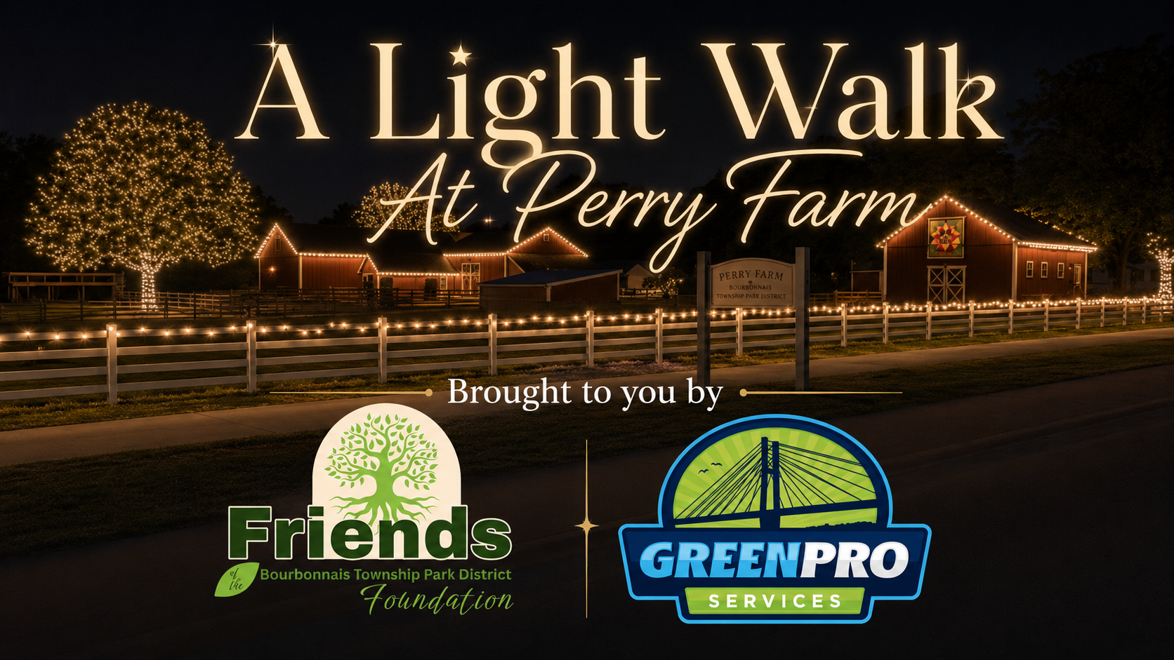 A Light Walk at Perry Farm sign at night with lit trees, fence, and Friends Foundation and GreenPro Services logos