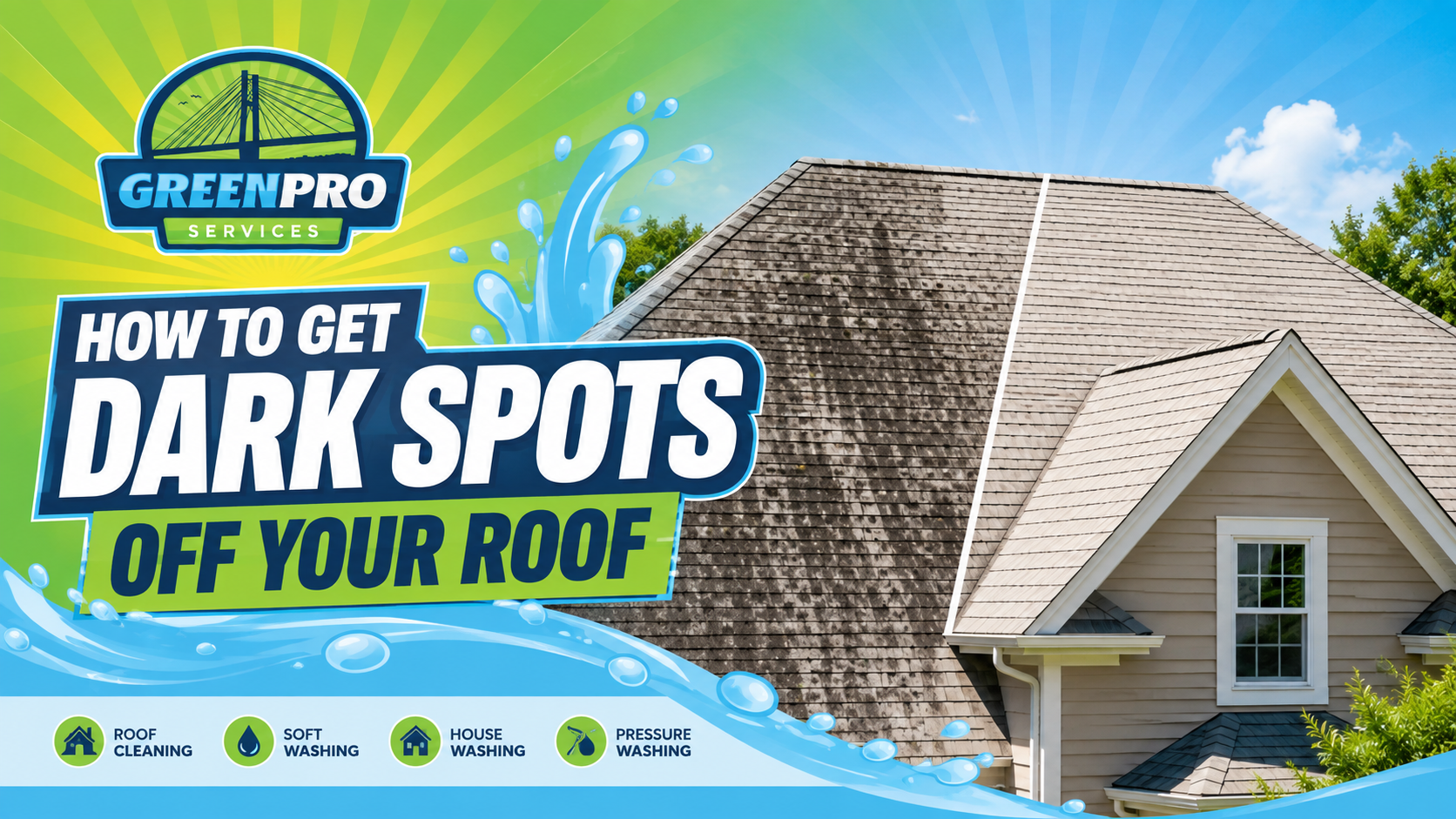 GreenPro roof cleaning ad with text “How to Get Dark Spots Off Your Roof” and a house roof graphic