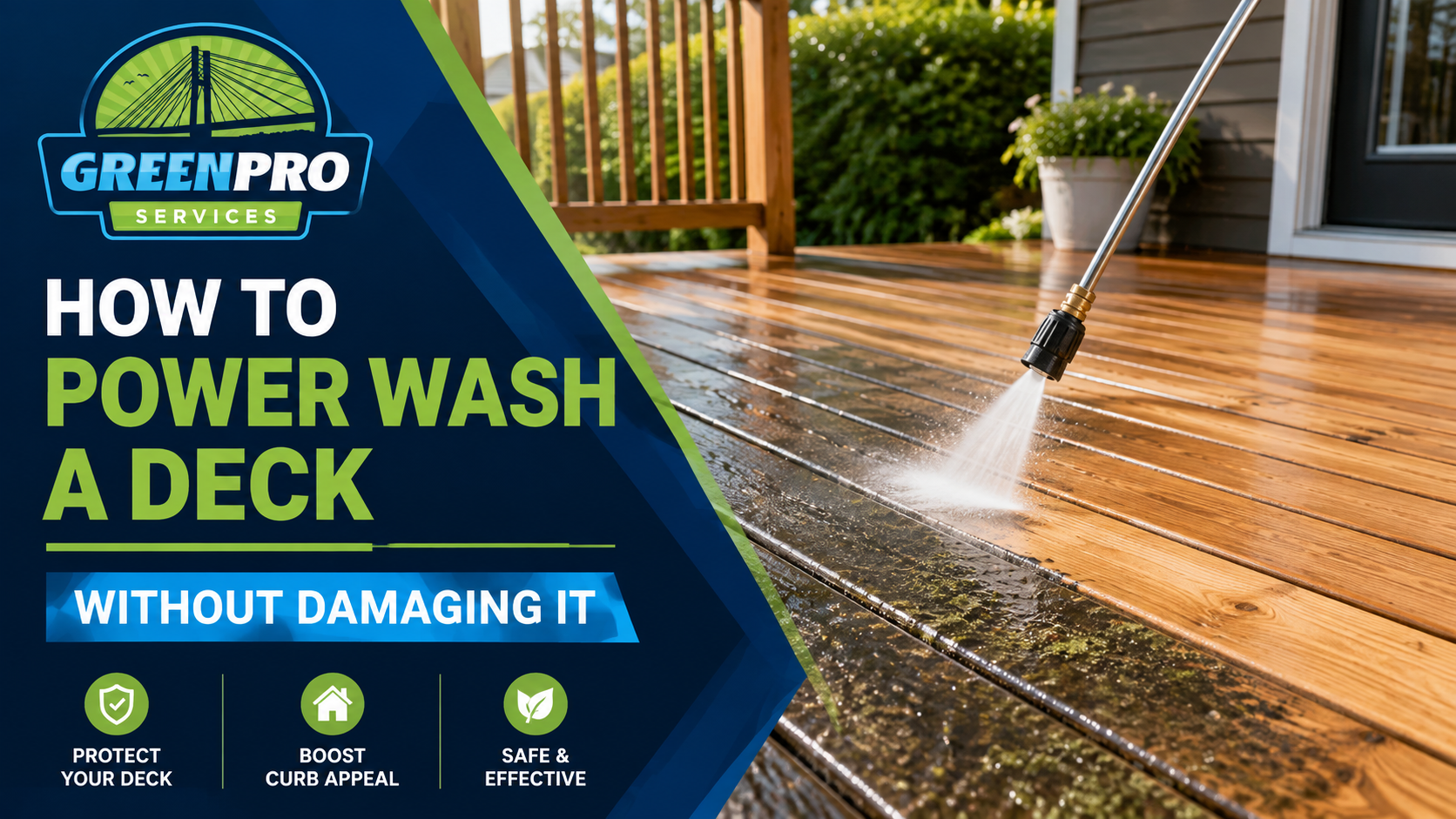 GreenPro graphic showing how to power wash a deck without damaging it, with a deck being sprayed with water.