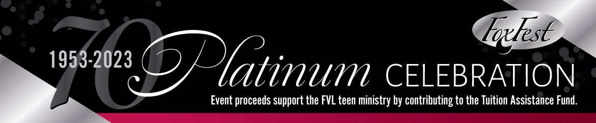 FoxFest Platinum Celebration - supports the Tuition Assistance Fund