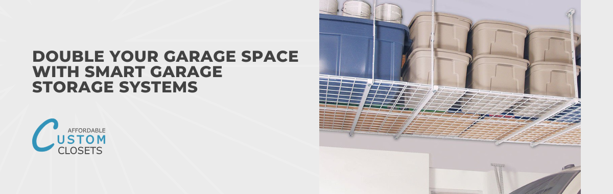 Double Your Garage Space With Smart Garage Storage Systems