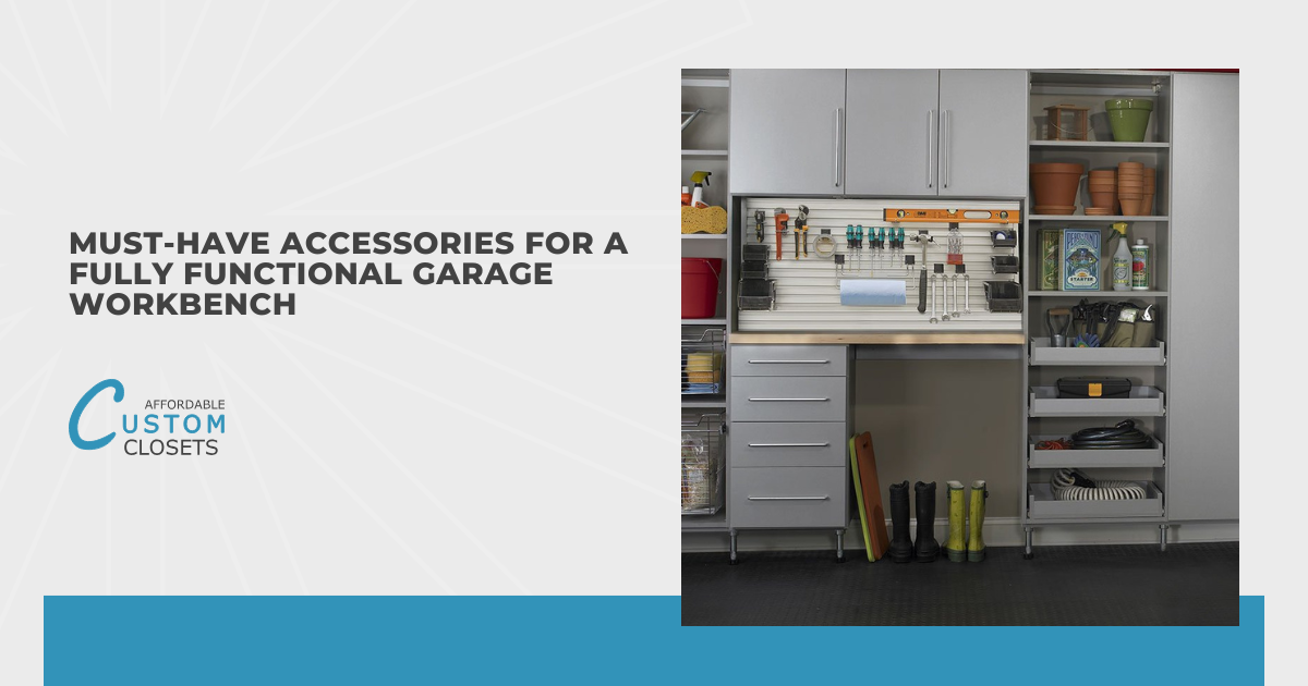 Must-Have Accessories for a Fully Functional Garage Workbench