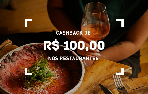 Promo com prato e taça de vinho: “R$100 Cashback nos restaurantes”