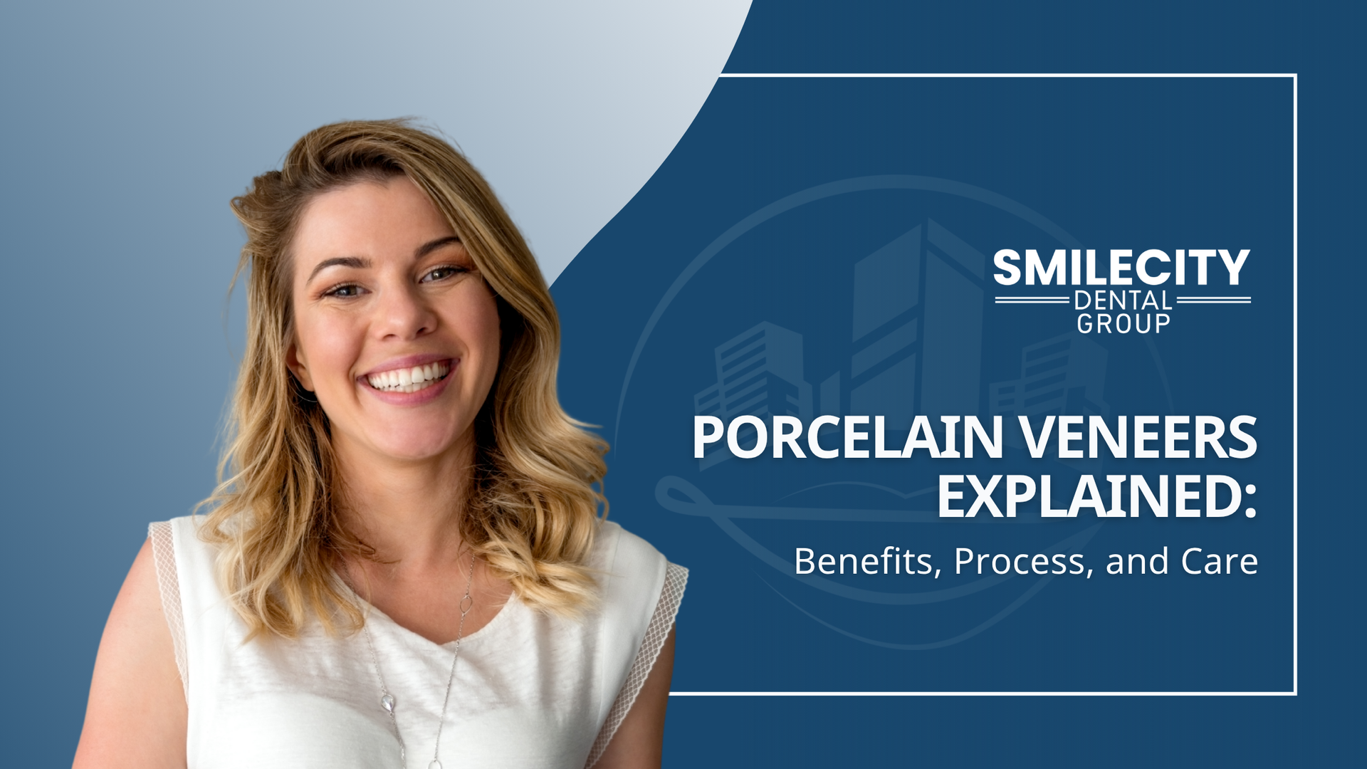 Smiling woman beside text: “Porcelain Veneers Explained: Benefits, Process, and Care” on blue clinic banner