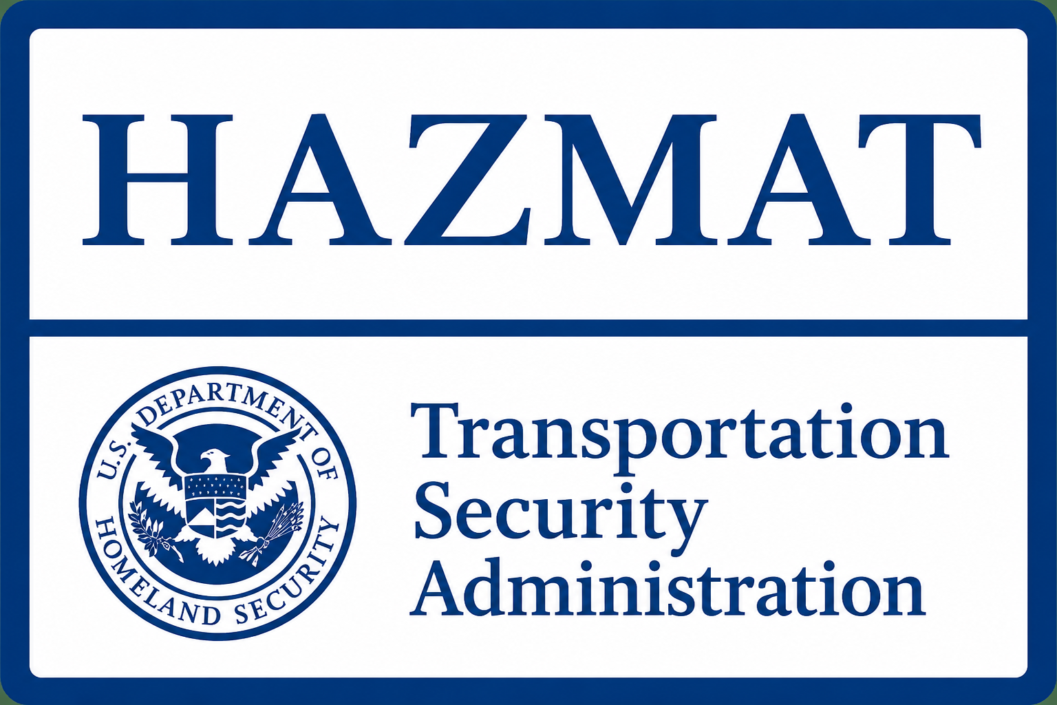Blue-and-white HAZMAT sign with DHS seal and Transportation Security Administration text