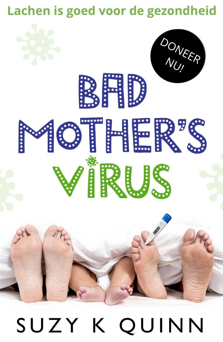 Lees meer / Bestel: Bad Mother's Virus / Suzy K Quinn Bad Mother's Virus / Suzy K Quinn