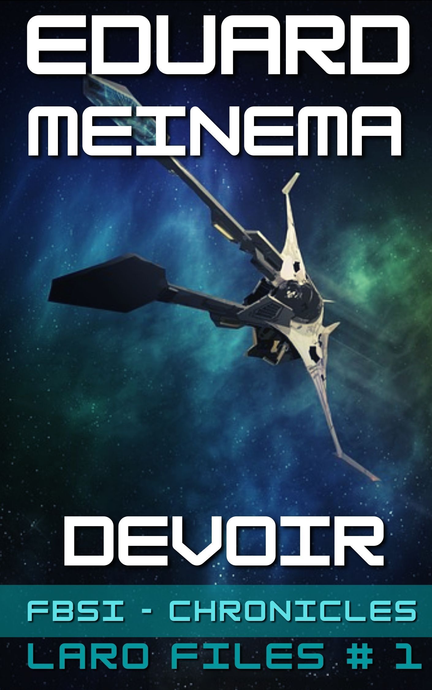 Nu verkrijgbaar! FBSI Chronicles, Laro Files, Book # 1, Devoir, Eduard Meinema.