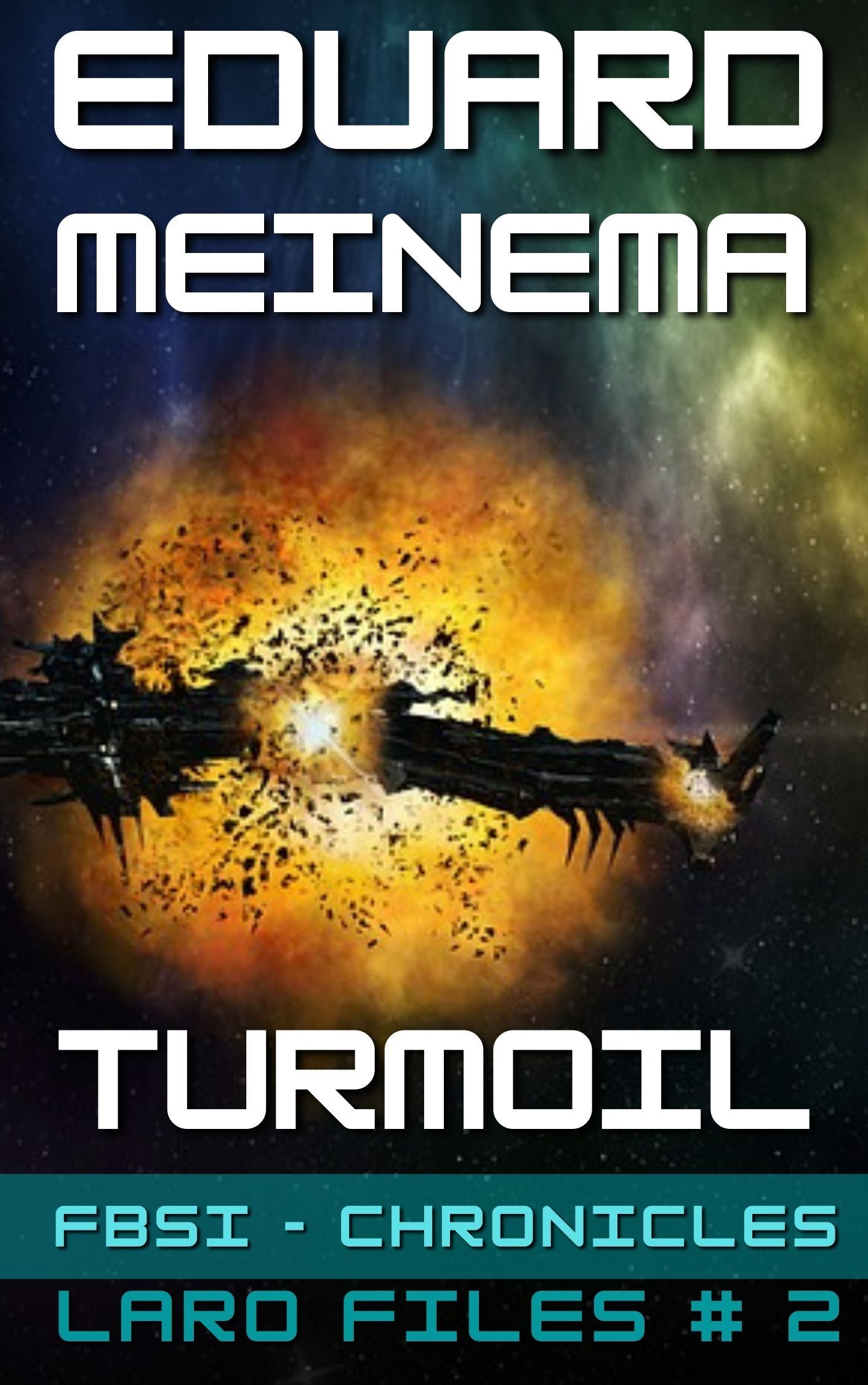 FBSI Chronicles, laro Files, Book # 2, Turmoil, Eduard Meinema.