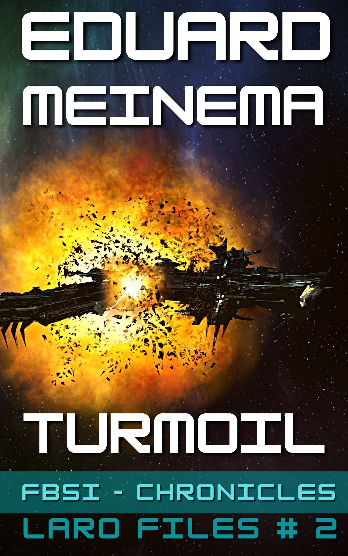 FBSO Chronicles, Book # 2, Turmoil, Eduard Meinema.