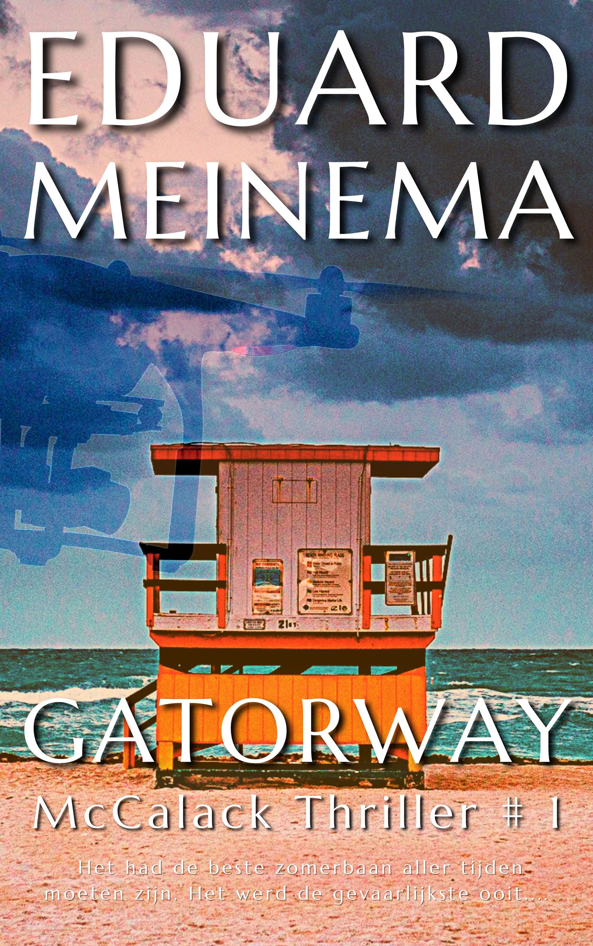Bestel Gatorway - McCalack Thriller # 1 door Eduard Meinema Gatorway - McCalack Thriller # 1 door Eduard Meinema
