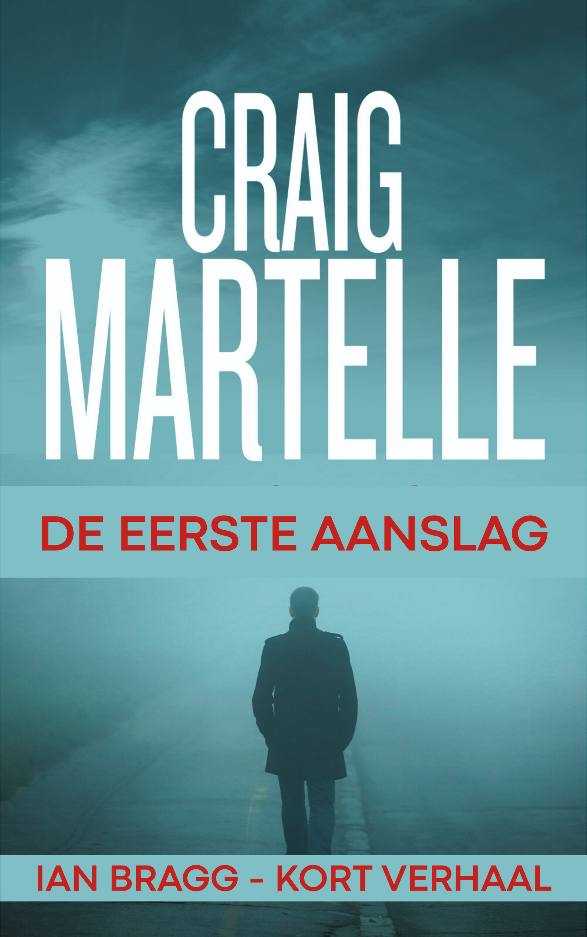 De eerste aanslag - Ian Bragg Thriller # 0