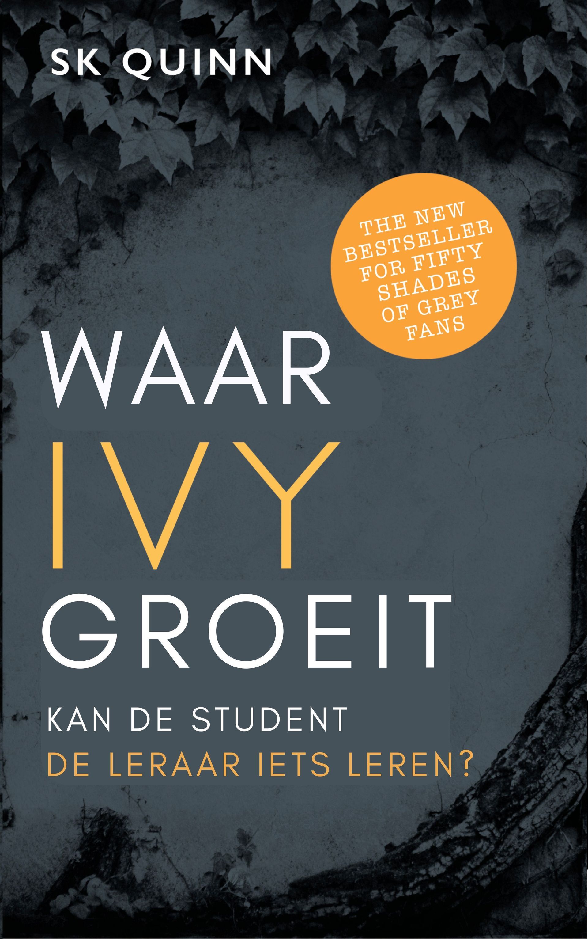 Bestel: Waar IVY groeit / Suzy K Quinn; vertaling Eduard Meinema Waar IVY groeit / Suzy K Quinn; vertaling Eduard Meinema