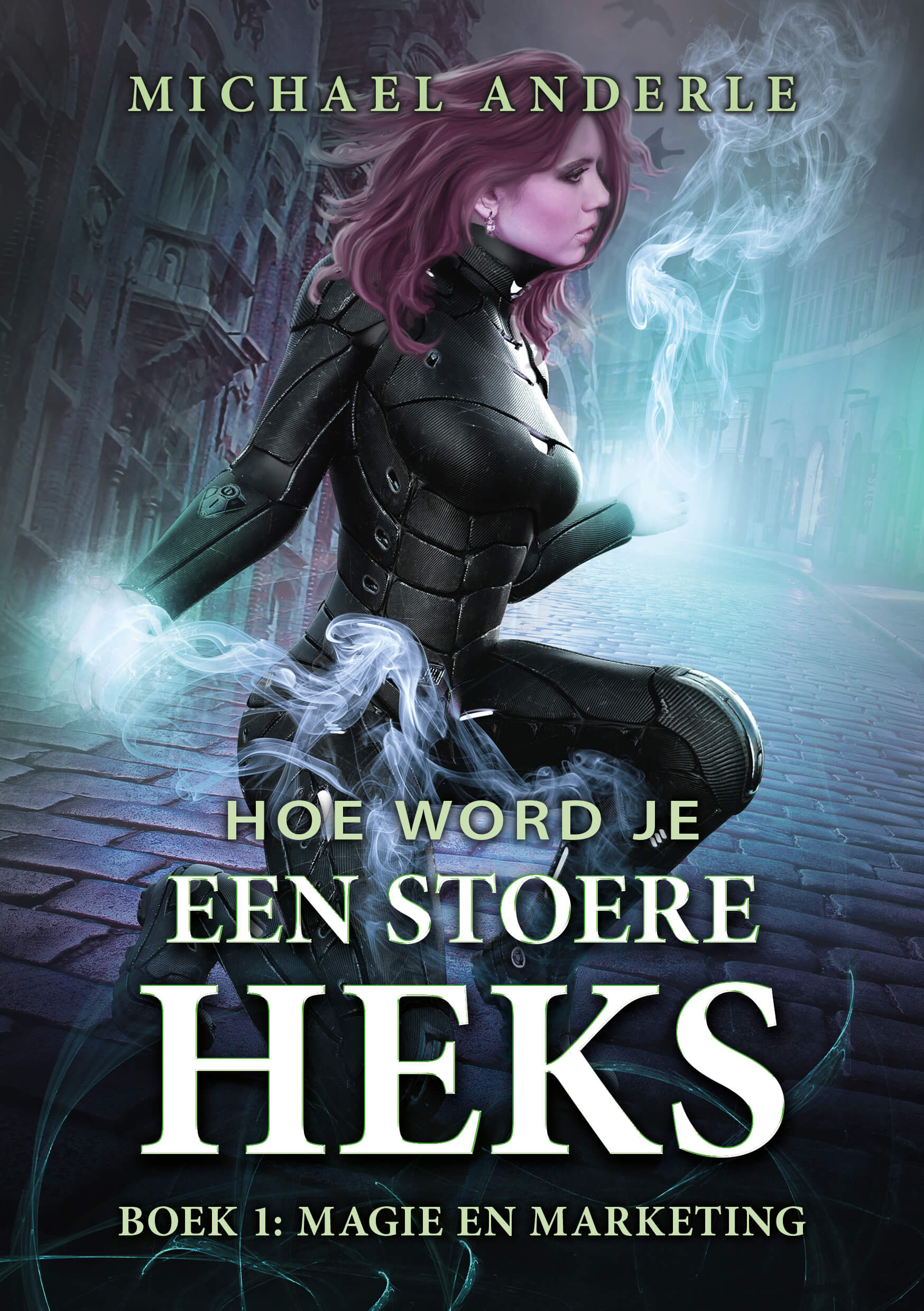Bestel: Hoe word je een stoere heks #1 Magie en Marketing / Michael Anderle; vertaling Eduard Meinema Hoe word je een stoere heks #1 Magie en Marketing / Michael Anderle; vertaling Eduard Meinema