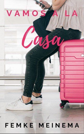 Boekcover 'Vamos a la Casa'; Femke Meinema. Klik en bestel / lees via KOBO Plus!