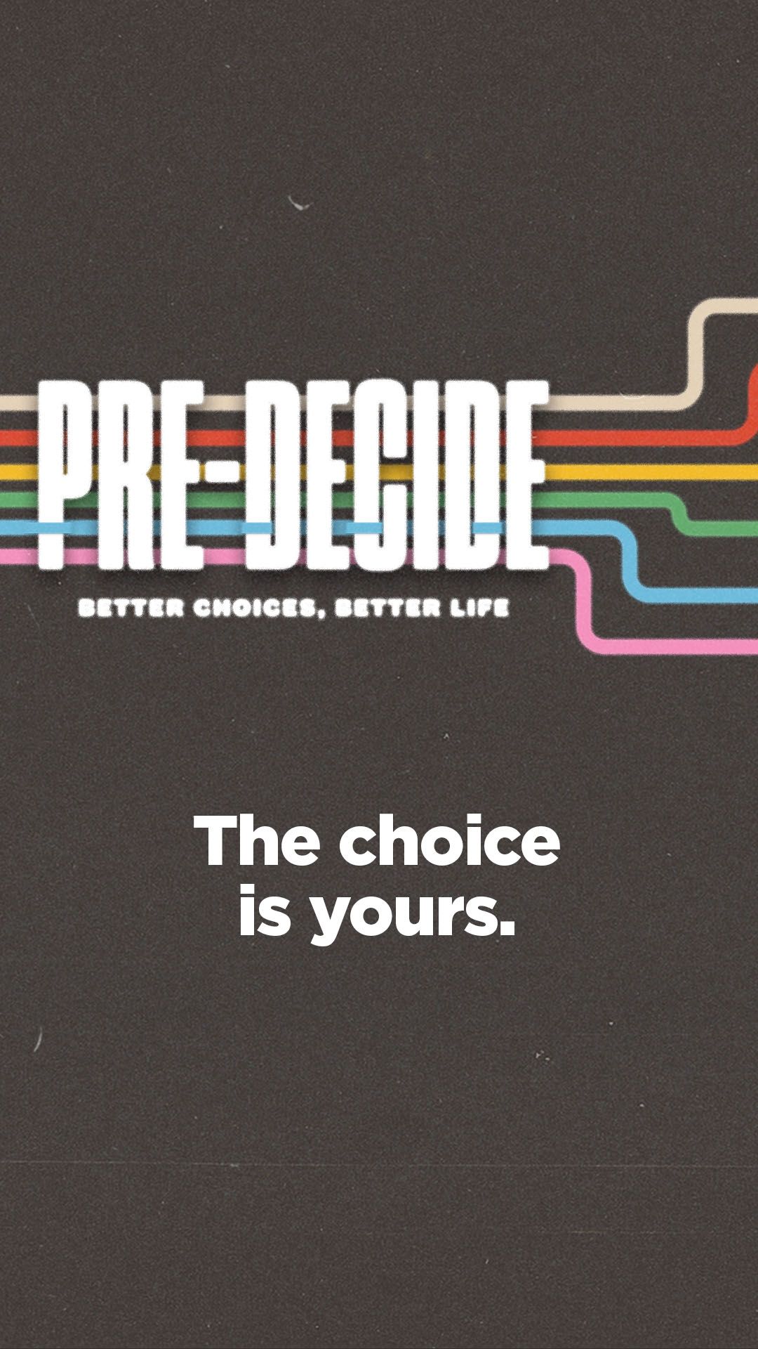 Graphic with text Pre-decide, better choices, better life - Mosaic Church, Freeport, FL