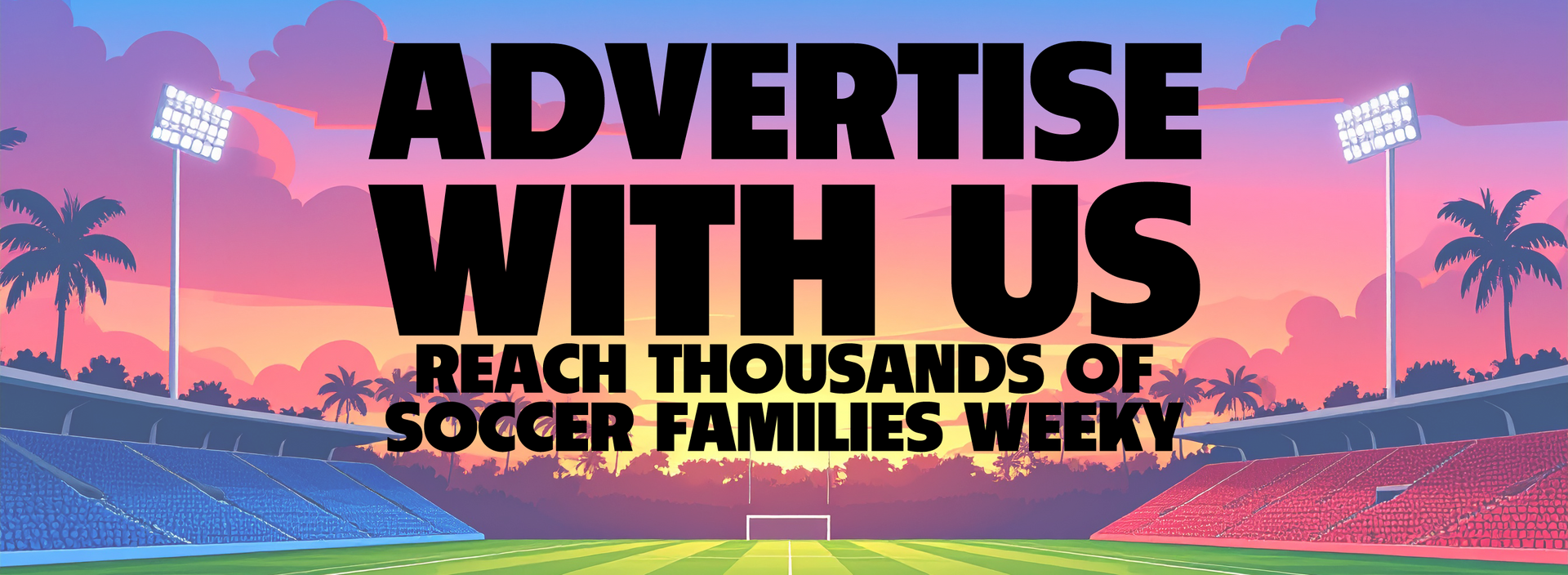 Advertisement for soccer families, stadium scene, text