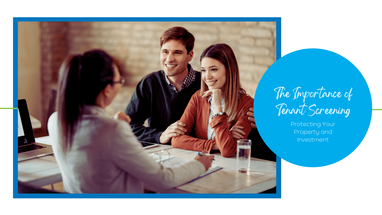 The Importance of Tenant Screening Protecting Your Property