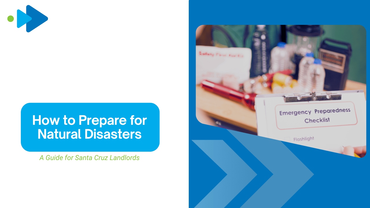 How to Prepare for Natural Disasters: A Guide for Santa Cruz Landlords - Article Banner