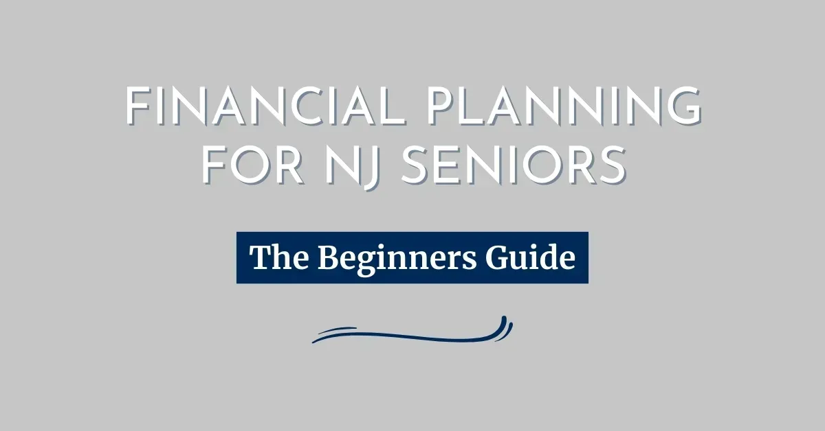 Title slide reading “Financial Planning for NJ Seniors” with “The Beginners Guide” on a gray background.