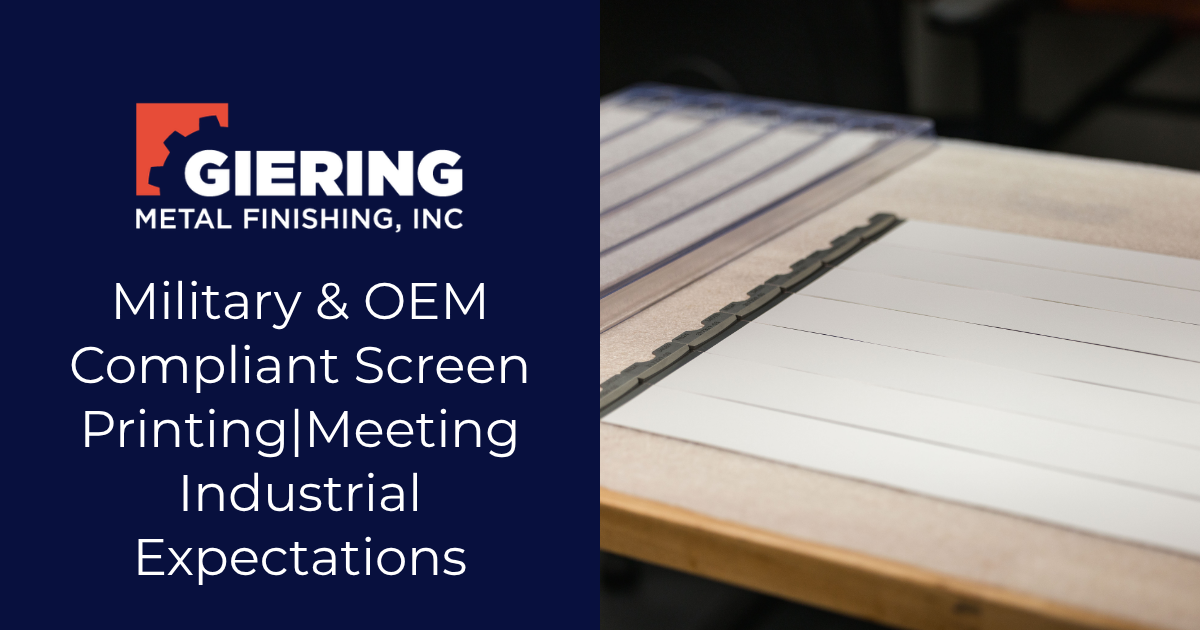 Giering Metal Finishing logo beside text “Military & OEM Compliant Screen Printing Meeting Industrial Expectations”