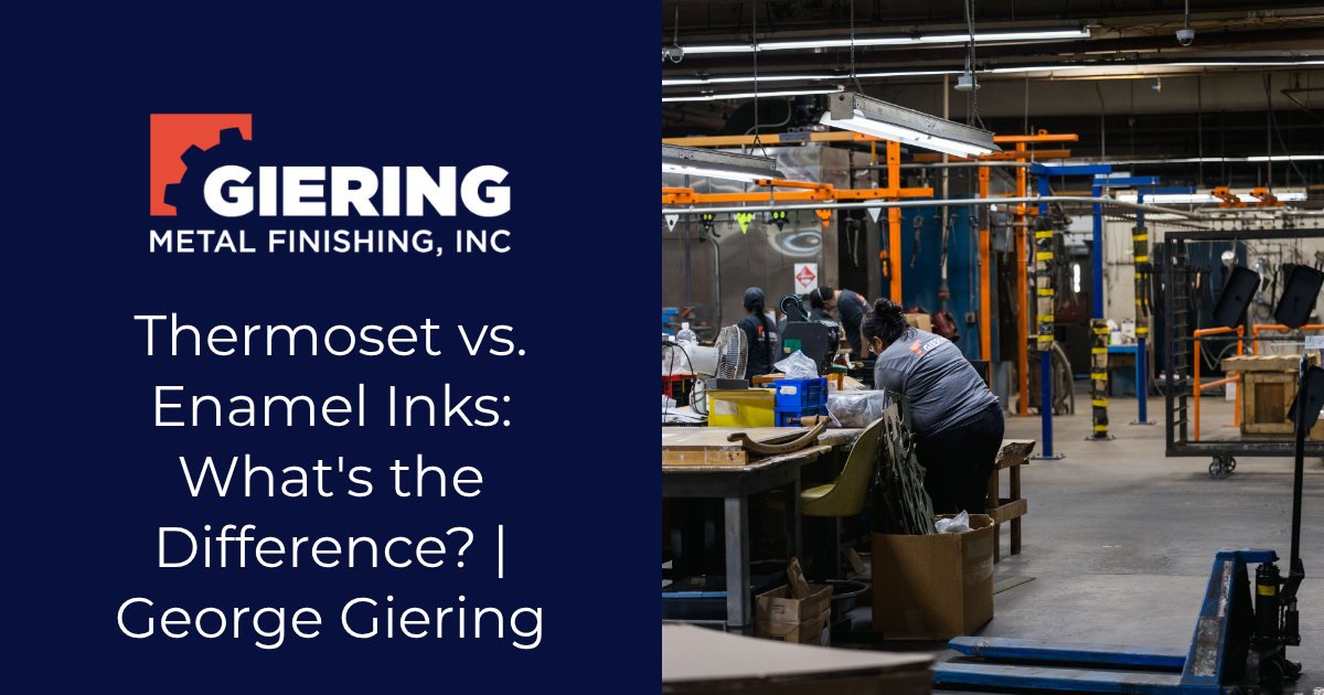 Giering Metal Finishing promo graphic with factory scene and text: “Thermoset vs. Enamel Inks: What’s the Difference?”