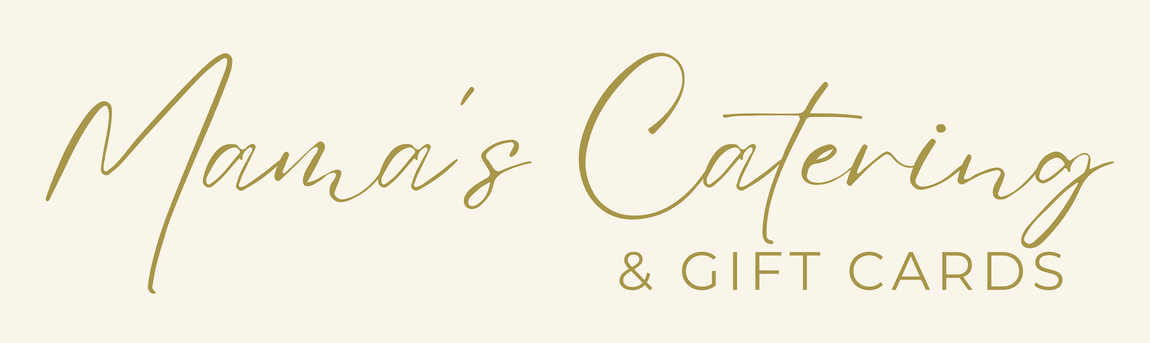 Mama's Catering & Gift Cards logo in gold script on a cream background