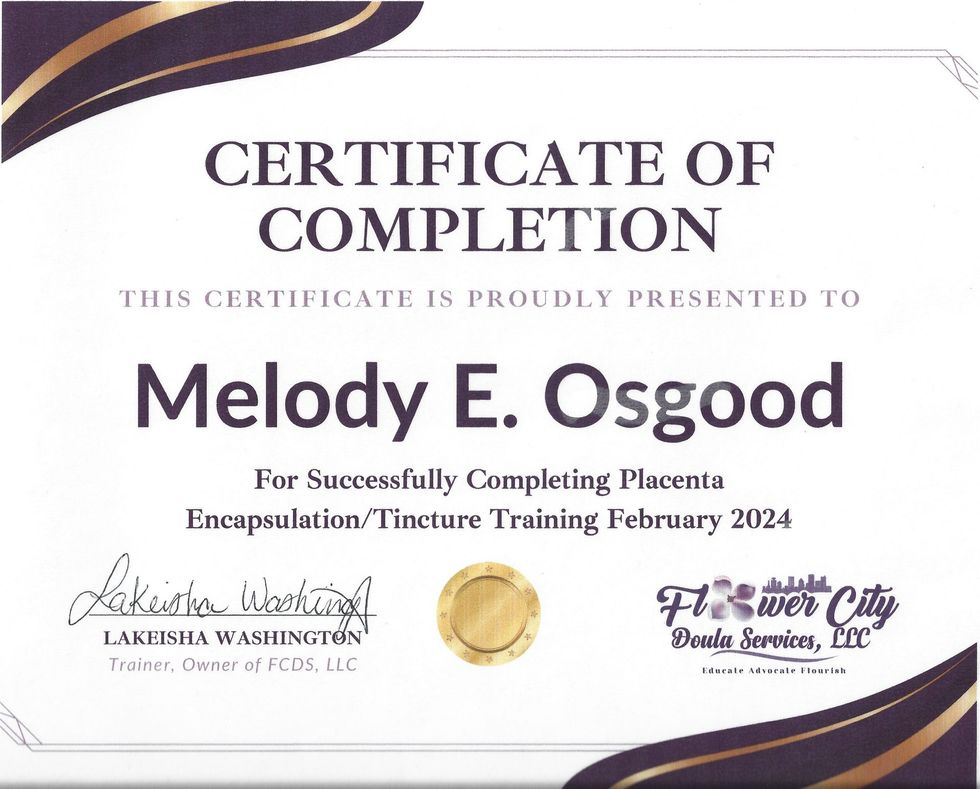Certificate for Melody Osgood for successfully completing Placenta Encapsulation/Tincture training.  February 2024.