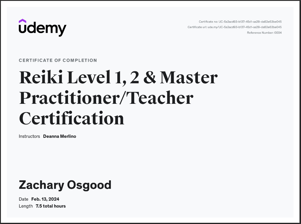 Udemy certificate: Reiki Level 1, 2 & Master Practitioner/Teacher Certification of Zachary Osgood.