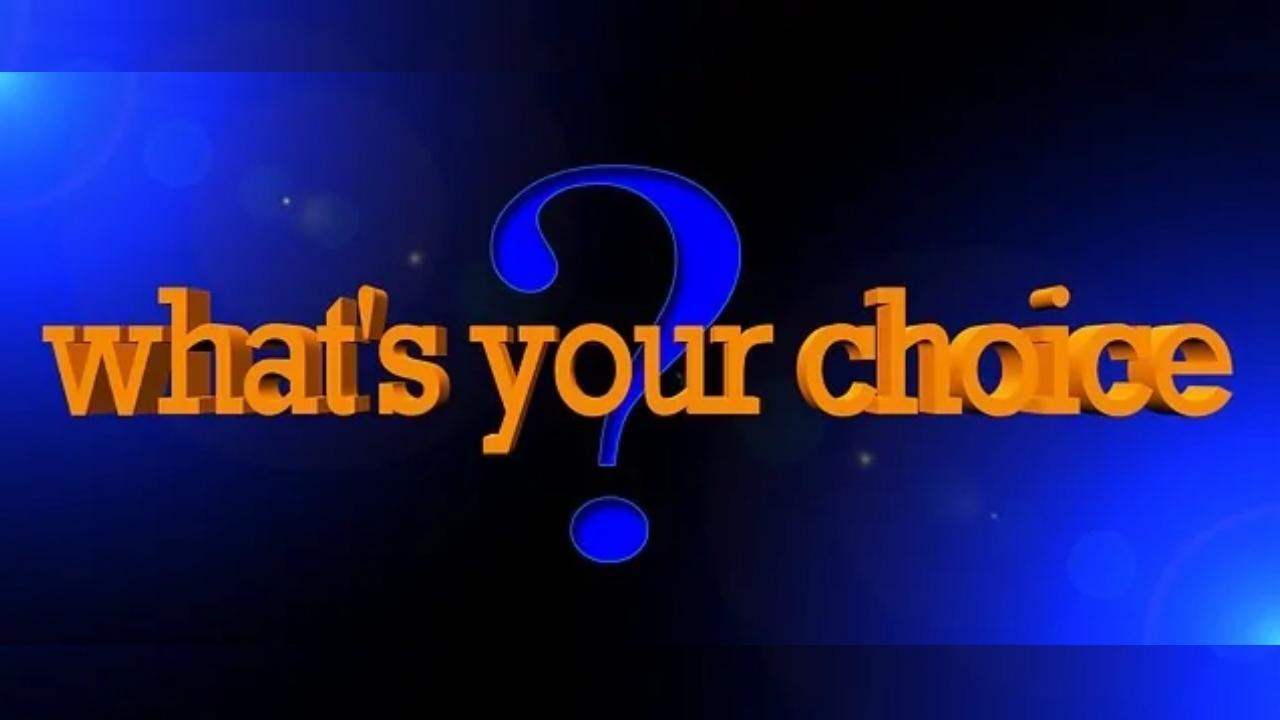 A blue background with the words what 's your choice and a question mark