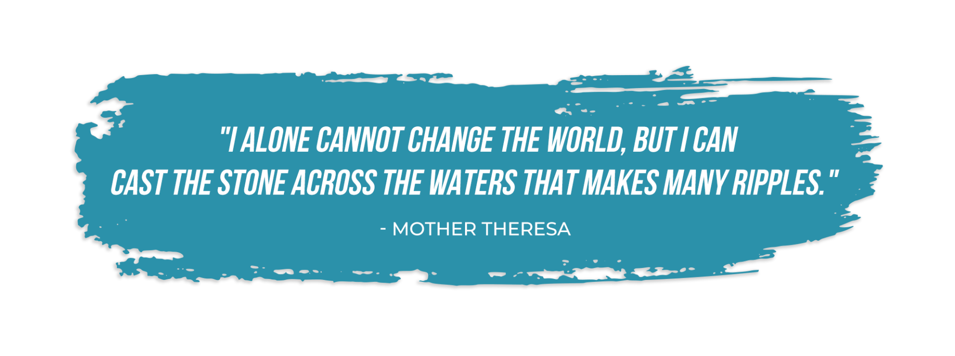 A blue brush stroke with a quote from mother theresa
