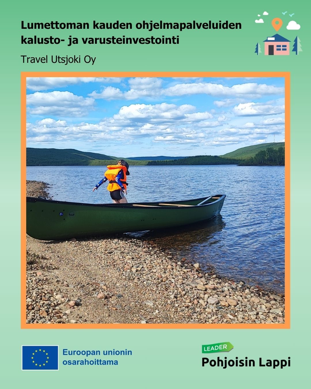 Investment project in snow-free season travel services funded by EU and Pohjoisimman Lapin Leader