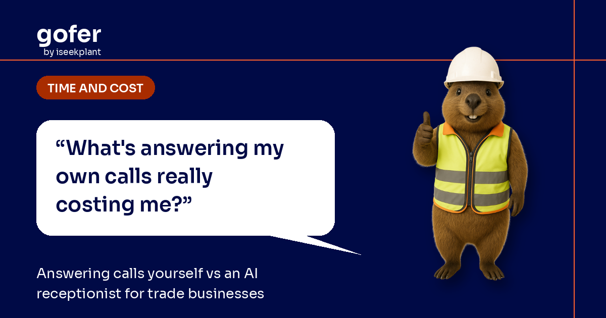 Gofer mascot in hard hat asks, “What's answering my own calls really costing me?”