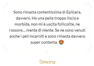 Testimonianza di "Simona": esperienza positiva con Epilcera; pelle liscia, niente rossori né peli incarniti.