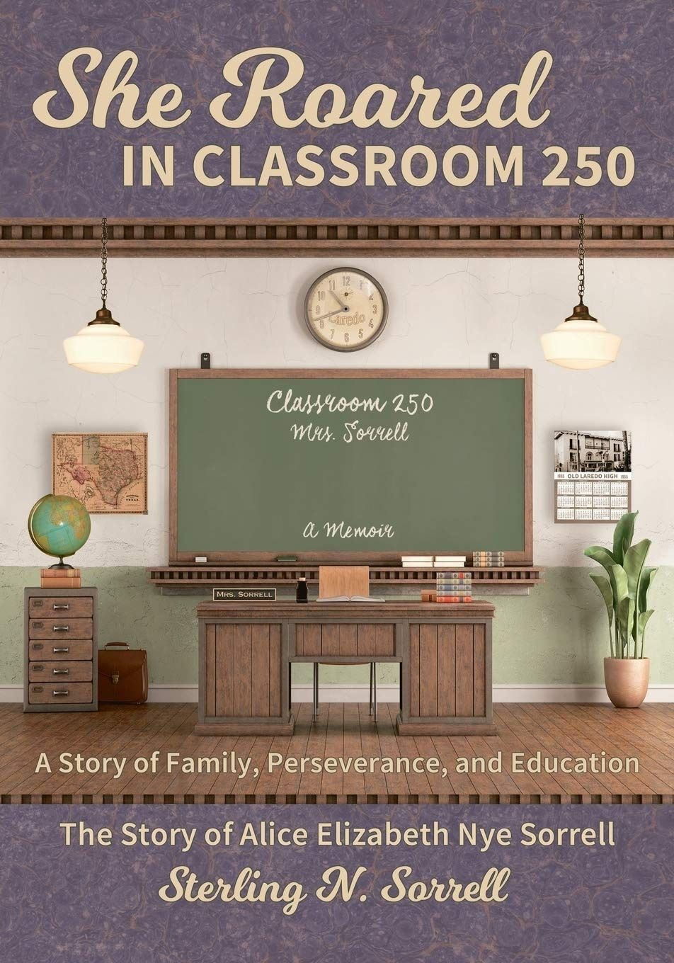 Book cover of a classroom with chalkboard, desk, globe, and title “She Roared in Classroom 250”