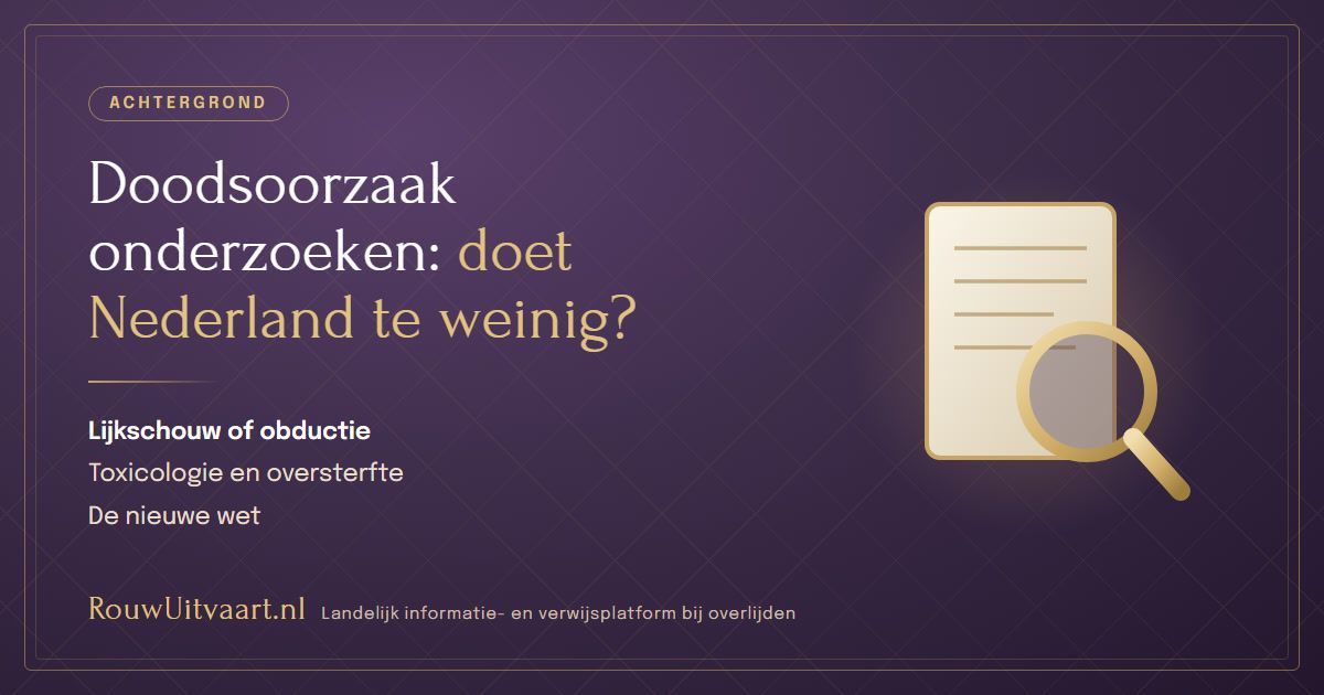 Paarse kaart: doodsoorzaak onderzoeken, doet Nederland te weinig?