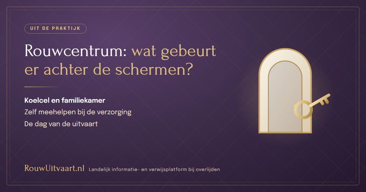 Paarse kaart: rouwcentrum, wat gebeurt er achter de schermen?