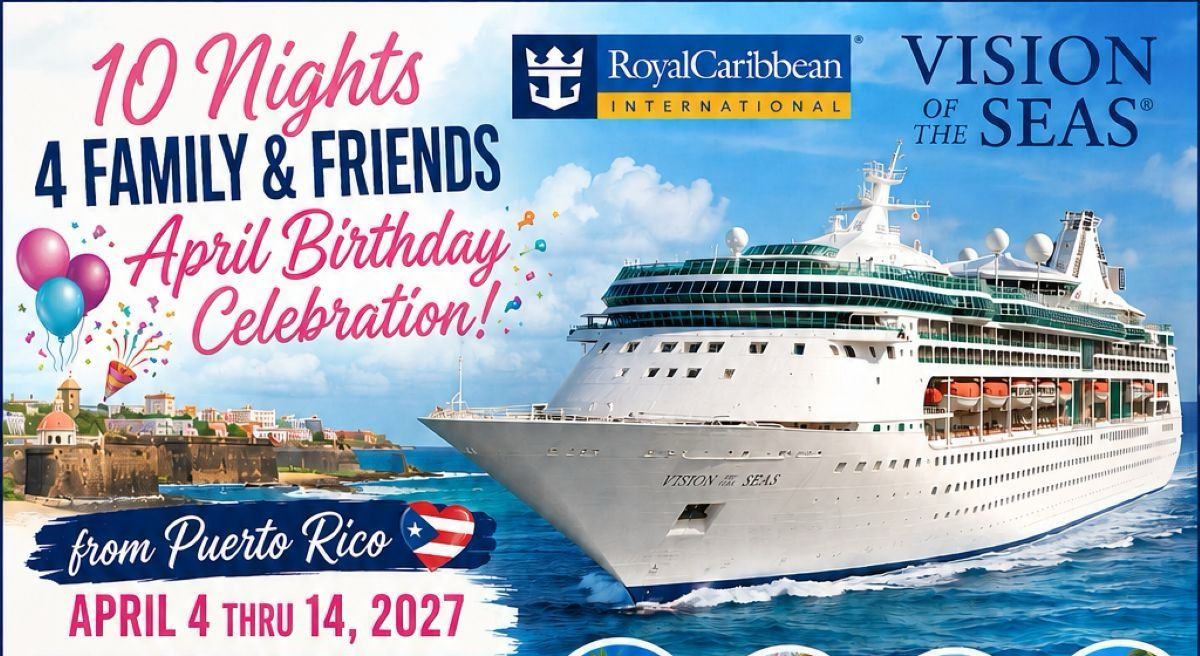 Royal Caribbean cruise ad: 10 nights, 4 family & friends, April birthday celebration, Puerto Rico, April 4–14, 2027