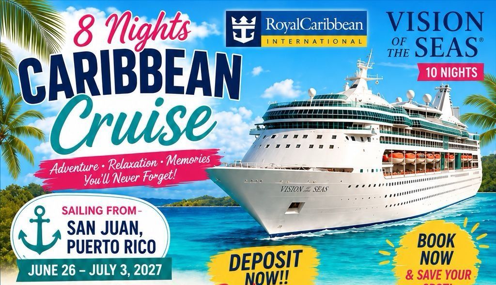 Royal Caribbean ad for 8-night Caribbean cruise on Vision of the Seas from San Juan, Puerto Rico, June 30-July 3, 2027.