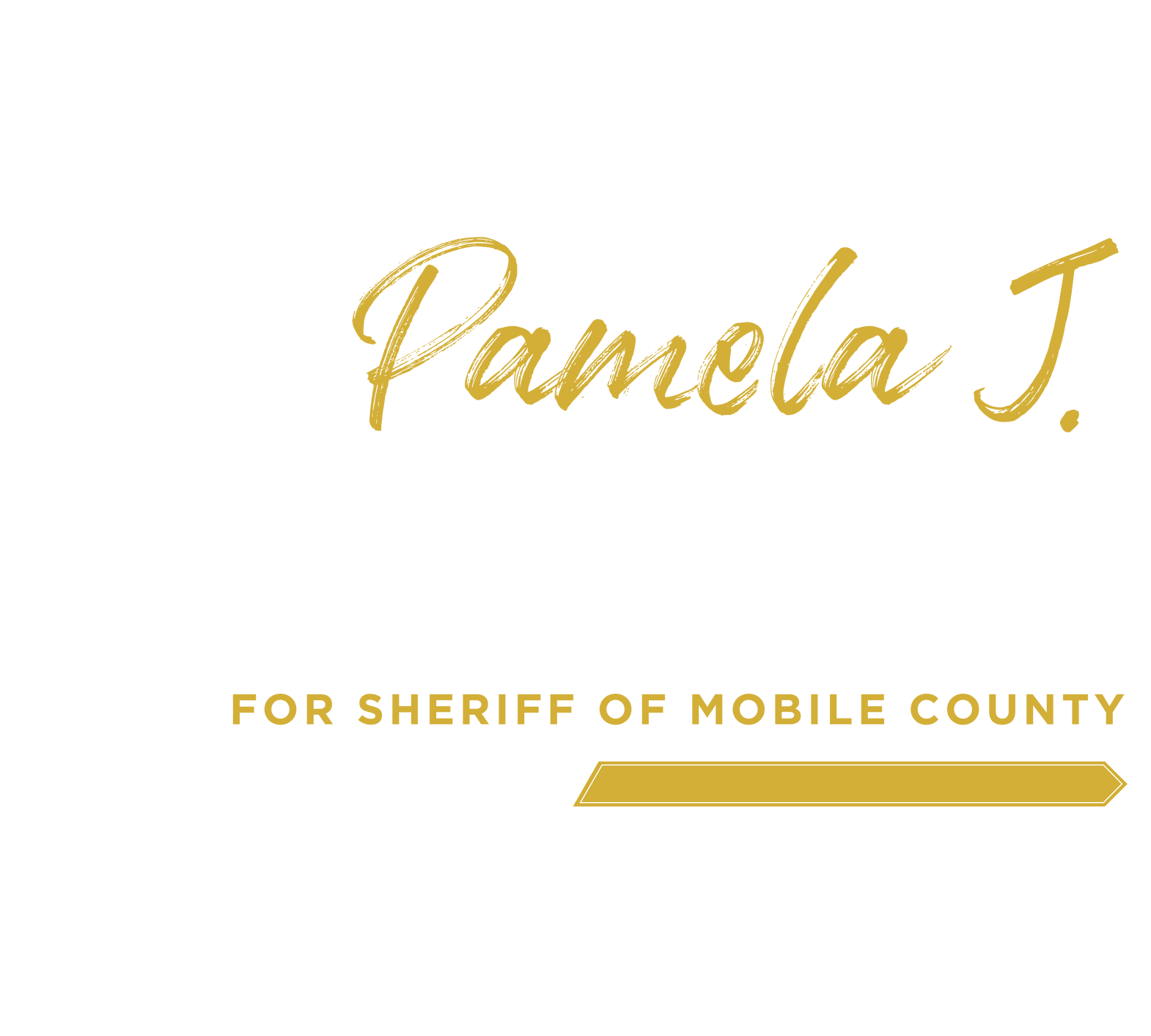 Pamela J. in gold script with “For Sheriff of Mobile County” on a white background.