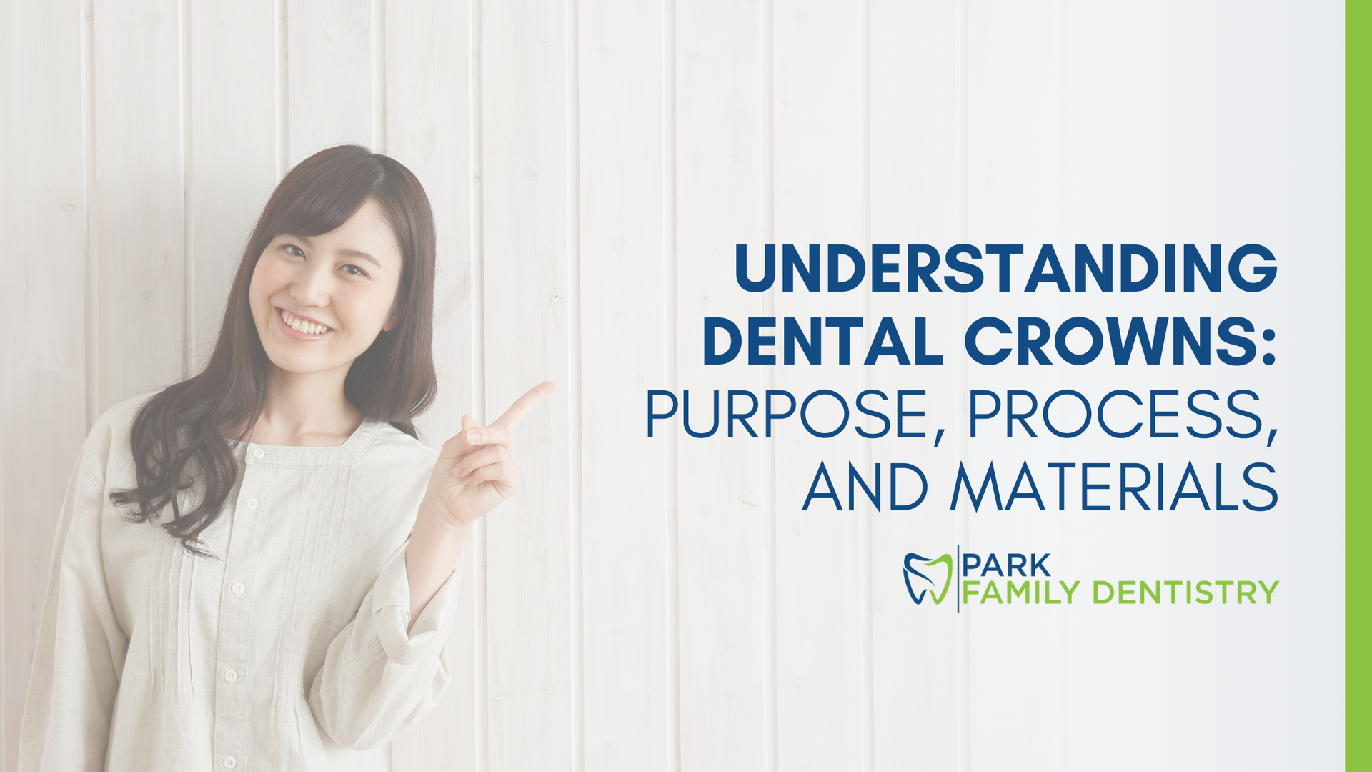 Dental clinic banner with smiling woman pointing to text: “Understanding Dental Crowns: Purpose, Process, and Materials.”