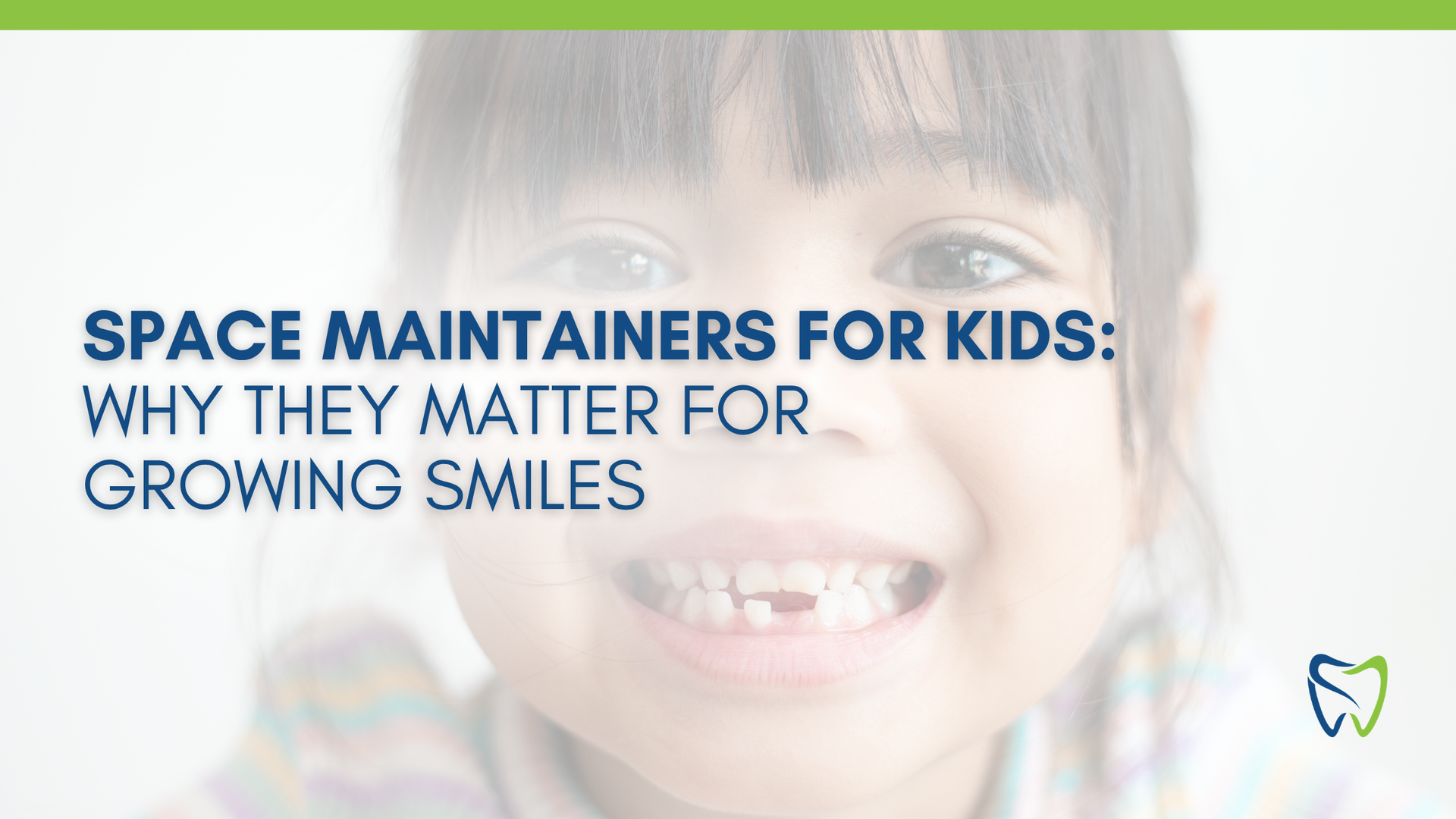 Blue text over smiling child with braces: “Space Maintainers for Kids: Why They Matter for Growing Smiles”