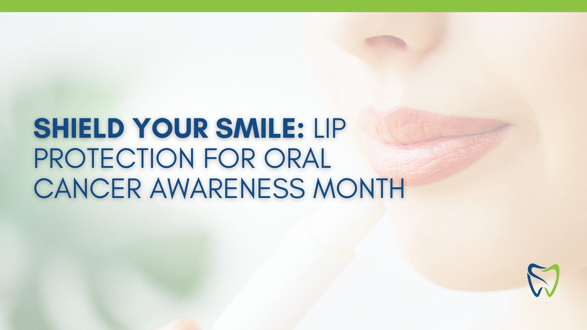 A close up of a woman 's lips with the words shield your smile : lip protection for oral cancer awareness month