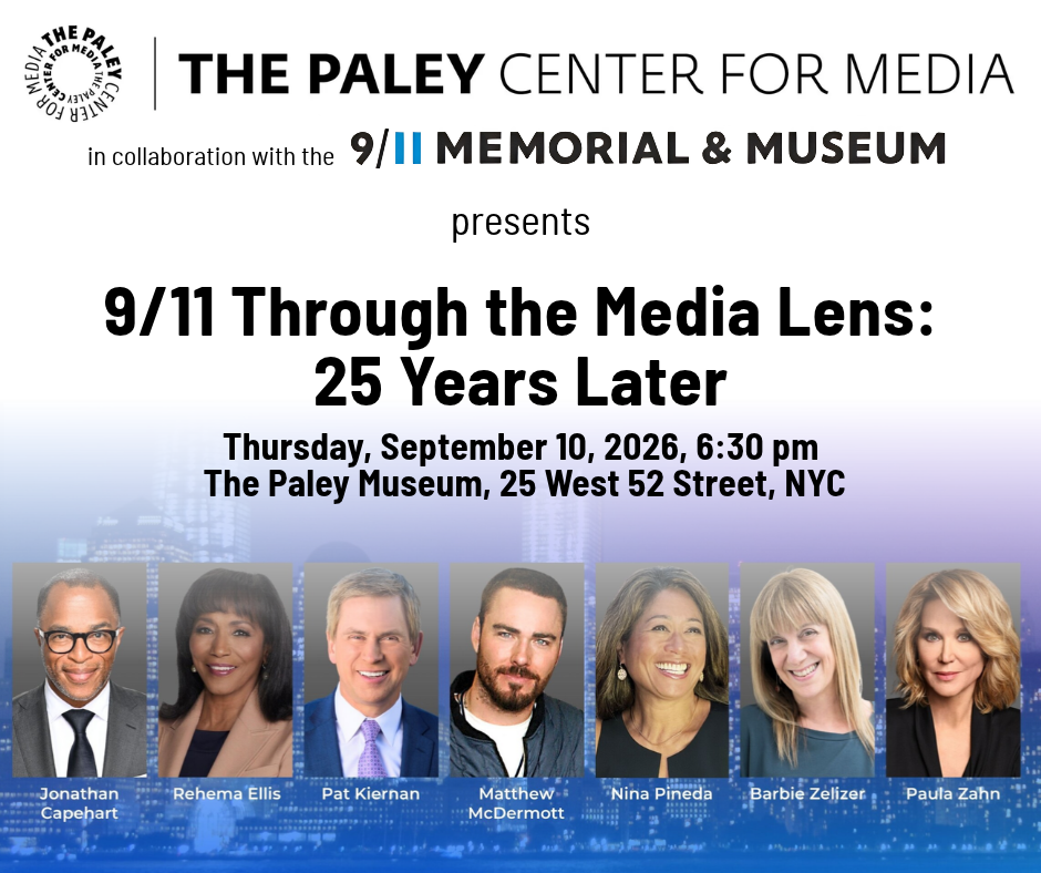 Paley Center event poster for “9/11 Through the Media Lens: 25 Years Later” with panelist headshots and event details