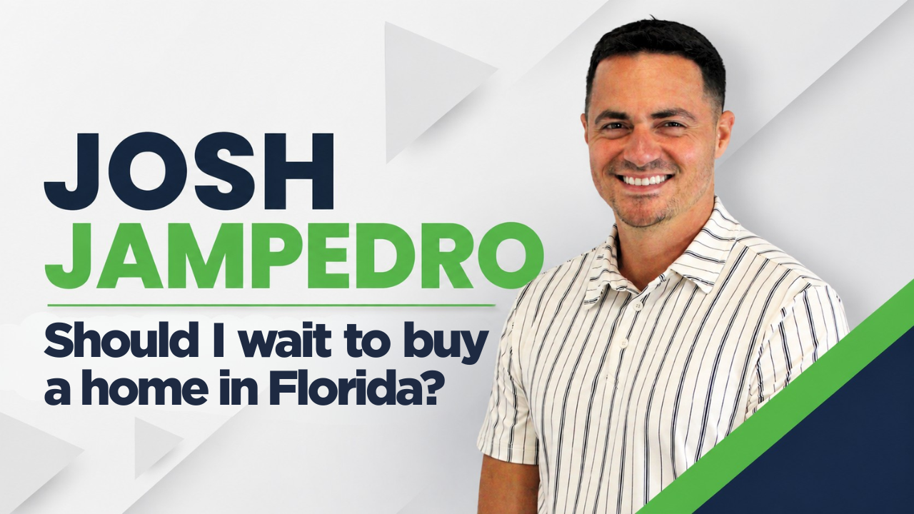 Josh Jampedro smiling beside text: “Should I wait to buy a home in Florida?”