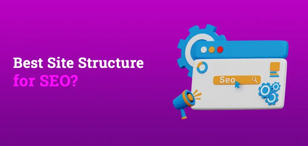 What Is the Best Site Structure for SEO?