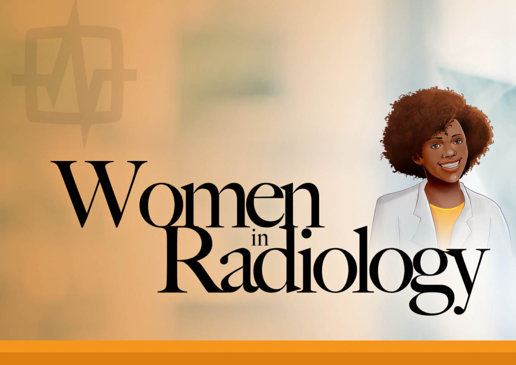 A woman in a lab coat stands in front of the words women in radiology