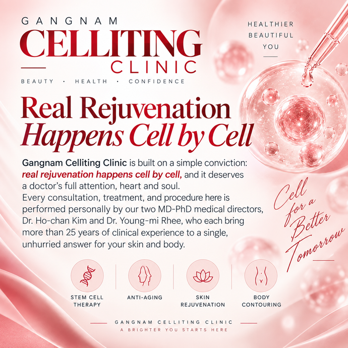 Real rejuvenation happens cell by cell – Gangnam Celliting Clinic philosophy