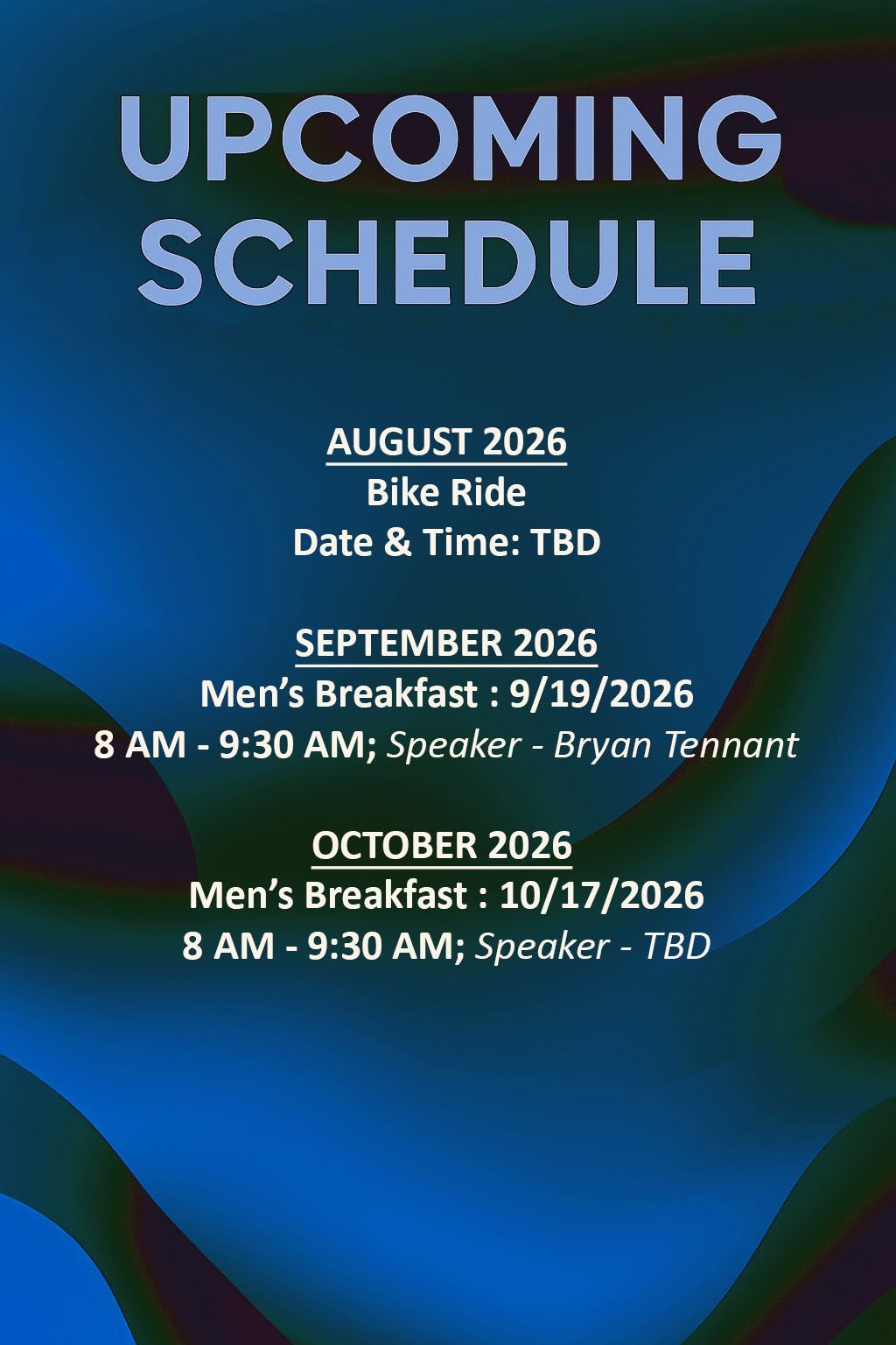 Upcoming Schedule:
November 2025
Men's Breakfast 11/8/2025
8 AM - 9:30 AM; Speaker - Mark Clerget
**AT THE HAMPTON INN**
December 2025
No activities scheduled
January 2026
Men's Breakfast 1/17/2026
8 AM - 9:30 AM; Speaker - Lee Vadnais
February 2026
Men's Breakfast 2/21/2026
8 AM - 9:30 AM; Speaker - Ben Dunham